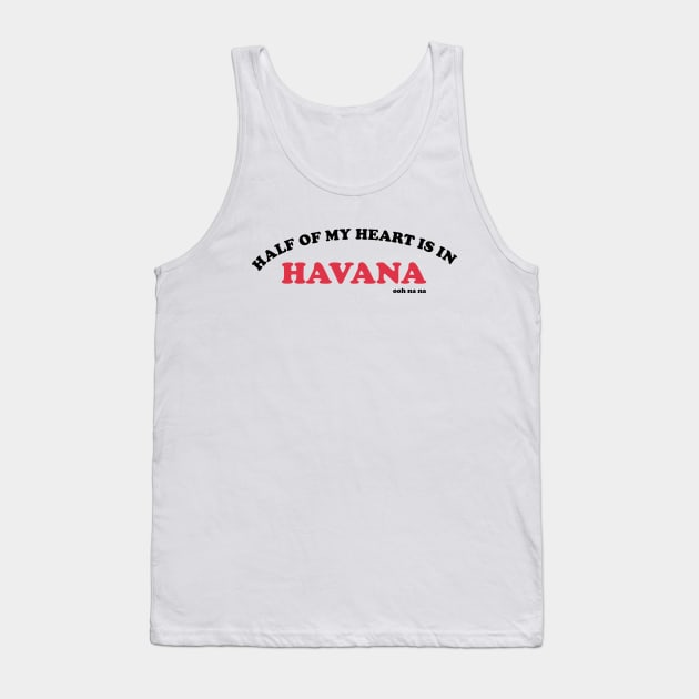 havana ooh na na Tank Top by cahacc